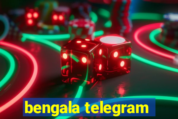 bengala telegram